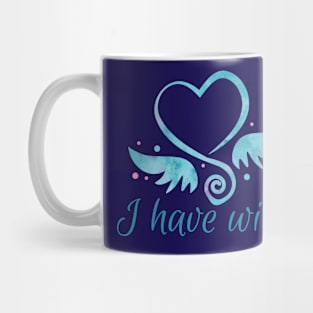 I Have wings text valentine with wings Mug